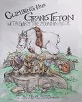 Climbing The Grand Teton