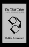 The Thief-Takers, A Tale of Murder and Revenge