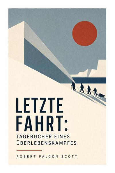 Letzte Fahrt: Tagebücher eines Überlebenskampfes