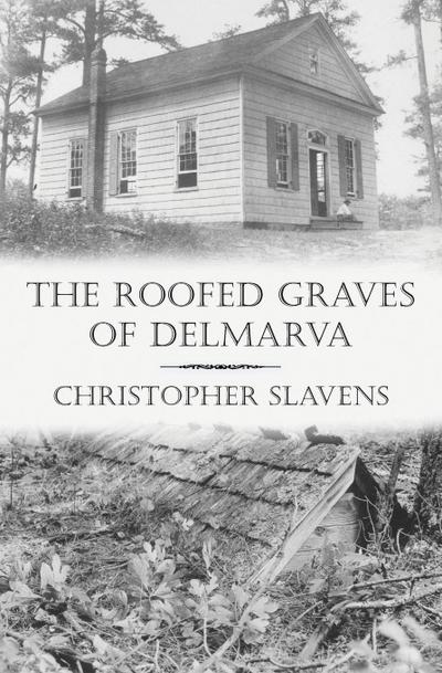 The Roofed Graves of Delmarva