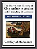 The Marvellous History of King Arthur in Avalon and of the Lifting of Lyonnesse