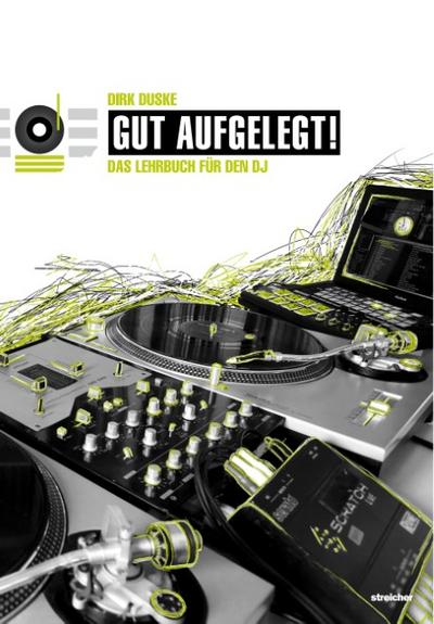Gut Aufgelegt! Das Lehrbuch für den DJ inkl. DVD
