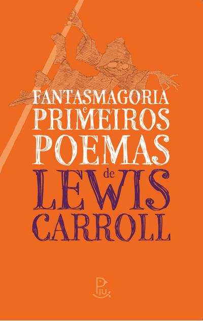 Fantasmagoria e Primeiros Poemas de Lewis Carroll