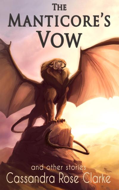 The Manticore’s Vow: and Other Stories
