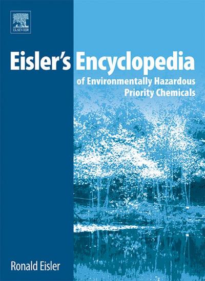 Eisler’s Encyclopedia of Environmentally Hazardous Priority Chemicals