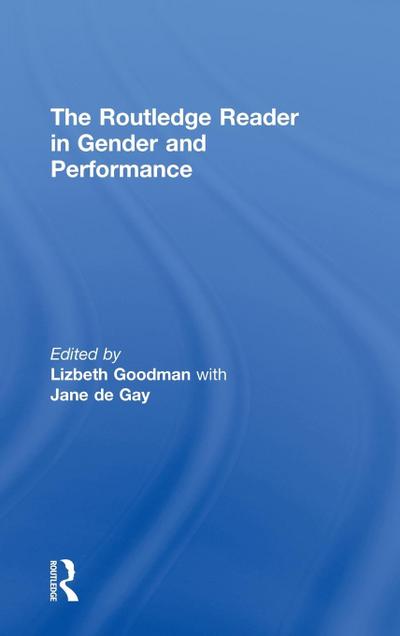 The Routledge Reader in Gender and Performance