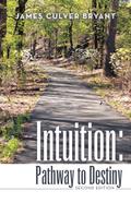 Intuition: Pathway to Destiny  Second Edition