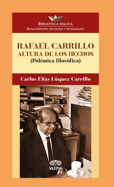 Rafael Carrillo Altura de los hechos (eBook, PDF) - Carlos Elías Lúquez Carrillo