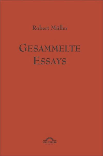 Robert Müller: Gesammelte Essays.