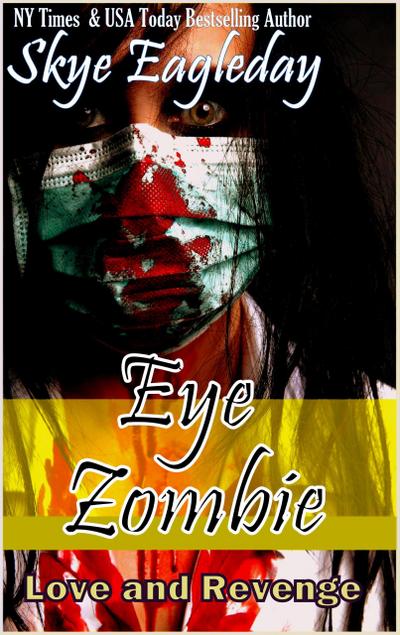 Eye Zombie, Love and Revenge