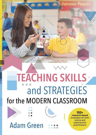 Teaching Skills and Strategies for the Modern Classroom