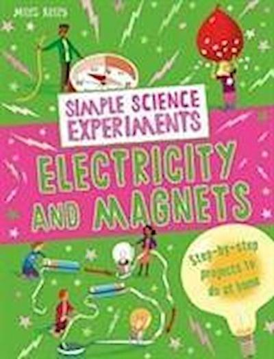 Simple Science Experiments: Electricity and Magnets