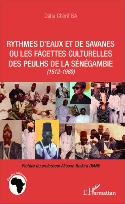 Rythmes d’eaux et de savanes ou les facettes culturelles des Peulhs de la Sénégambie