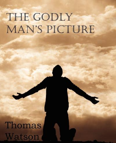 The Godly Man’s Picture