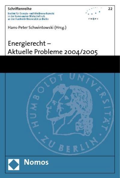 Energierecht - Aktuelle Probleme 2004/2005
