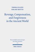 Revenge, Compensation, and Forgiveness in the Ancient World
