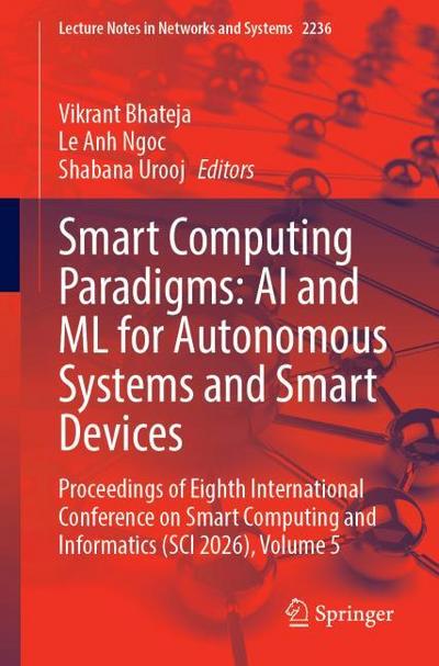 Smart Computing Paradigms: AI and ML for Autonomous Systems and Smart Devices