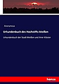 Urkundenbuch des Hochstifts Meißen: Urkundenbuch d