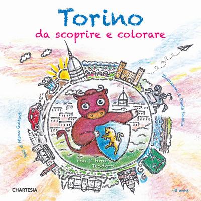 Gottardi, M: Torino da scoprire e colorare. Con il toro Teod