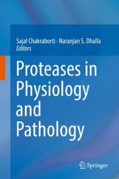 Proteases in Physiology and Pathology