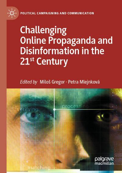 Challenging Online Propaganda and Disinformation in the 21st Century