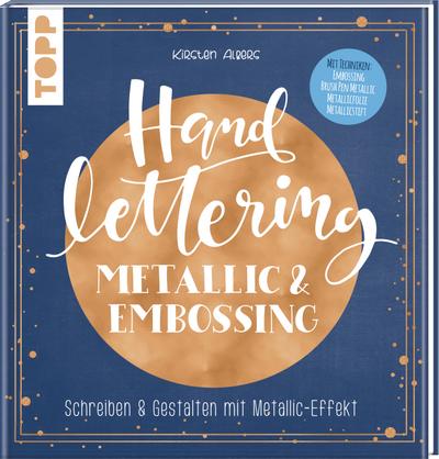 Handlettering Metallic & Embossing: Schreiben & Gestalten mit Metallic-Effekt.Cover mit Metallic-Folie in der Terndfarbe Roségold