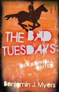 The Bad Tuesdays: Der Kristallreiter