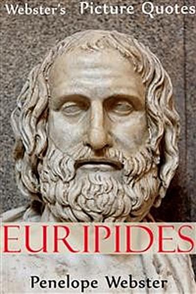 Webster’s Euripides Picture Quotes