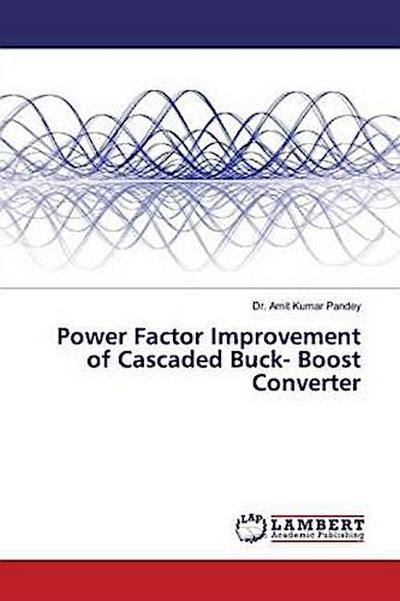 Power Factor Improvement of Cascaded Buck- Boost Converter