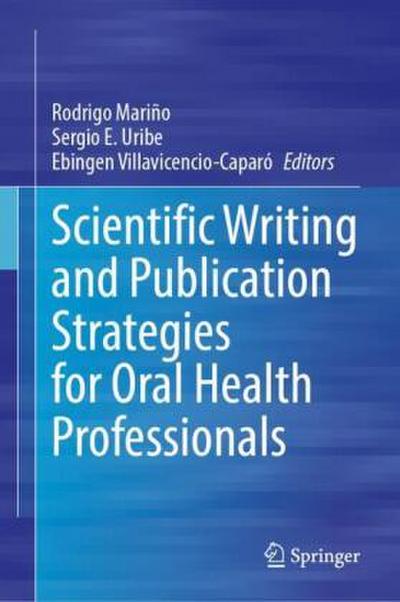 Scientific Writing and Publication Strategies for Oral Health Professionals