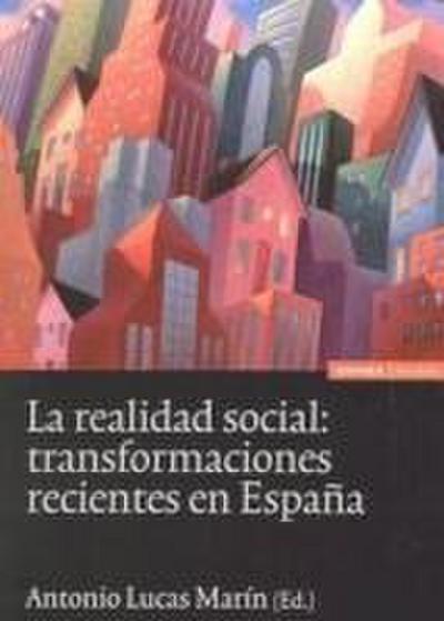 La realidad social : transformaciones recientes en España