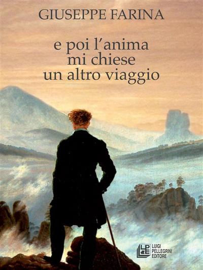 E poi l’anima mi chiese un altro viaggio