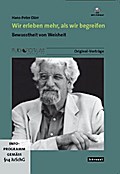 Wir erleben mehr als wir begreifen