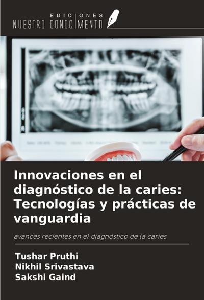 Innovaciones en el diagnóstico de la caries: Tecnologías y prácticas de vanguardia