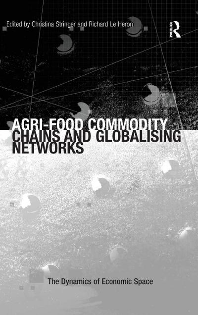 Agri-Food Commodity Chains and Globalising Networks