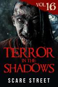 Terror in the Shadows Vol. 16