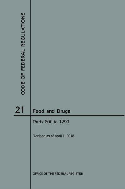 Code of Federal Regulations Title 21, Food and Drugs, Parts 800-1299, 2018