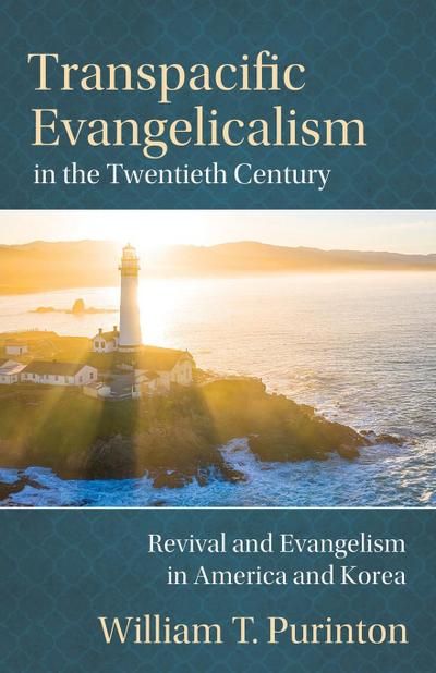 Transpacific Evangelicalism in the Twentieth Century