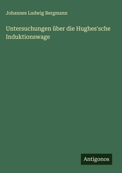 Untersuchungen über die Hughes’sche Induktionswage