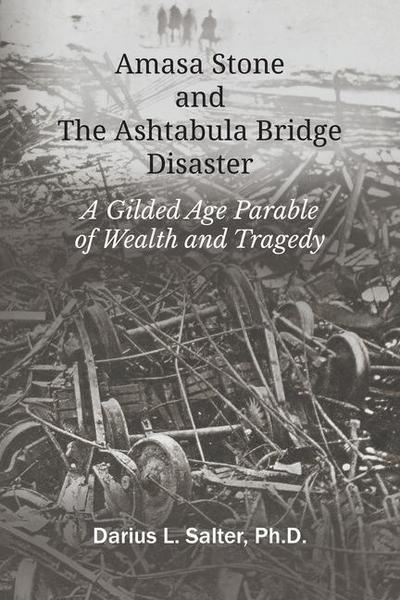 Amasa Stone and The Ashtabula Bridge Disaster
