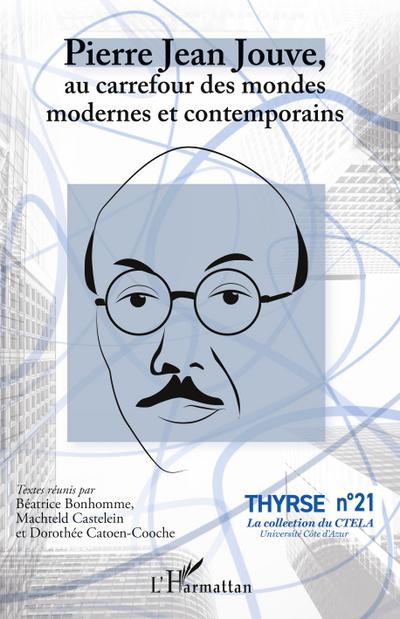 Pierre Jean Jouve, au carrefour des mondes modernes et contemporains