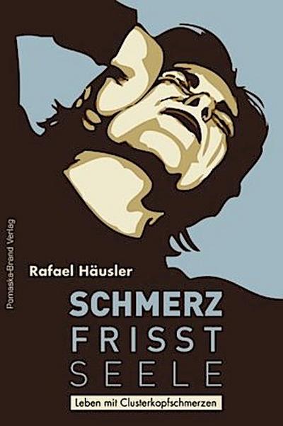 Schmerz frisst Seele - Leben mit Clusterkopfschmerz