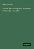 Aus den Denkwürdigkeiten der Helene Kottannerin 1439. 1440
