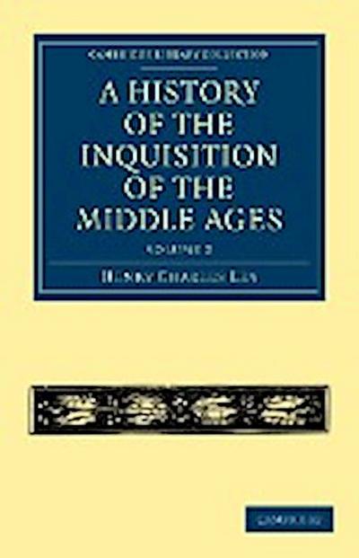 A History of the Inquisition of the Middle Ages - Volume 2