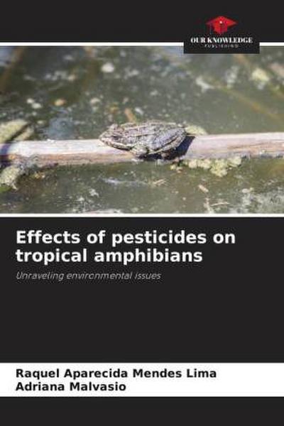Effects of pesticides on tropical amphibians