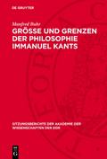 Größe und Grenzen der Philosophie Immanuel Kants