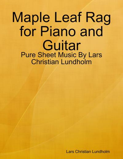 Maple Leaf Rag for Piano and Guitar - Pure Sheet Music By Lars Christian Lundholm