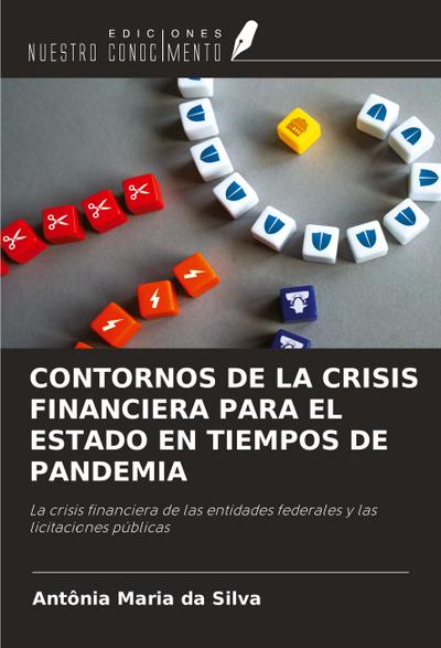 CONTORNOS DE LA CRISIS FINANCIERA PARA EL ESTADO EN TIEMPOS DE PANDEMIA
