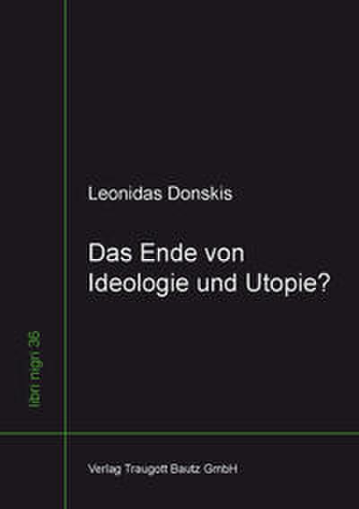 Das Ende von Ideologie und Utopie?