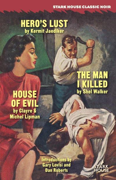 Hero’s Lust / The Man I Killed / House of Evil